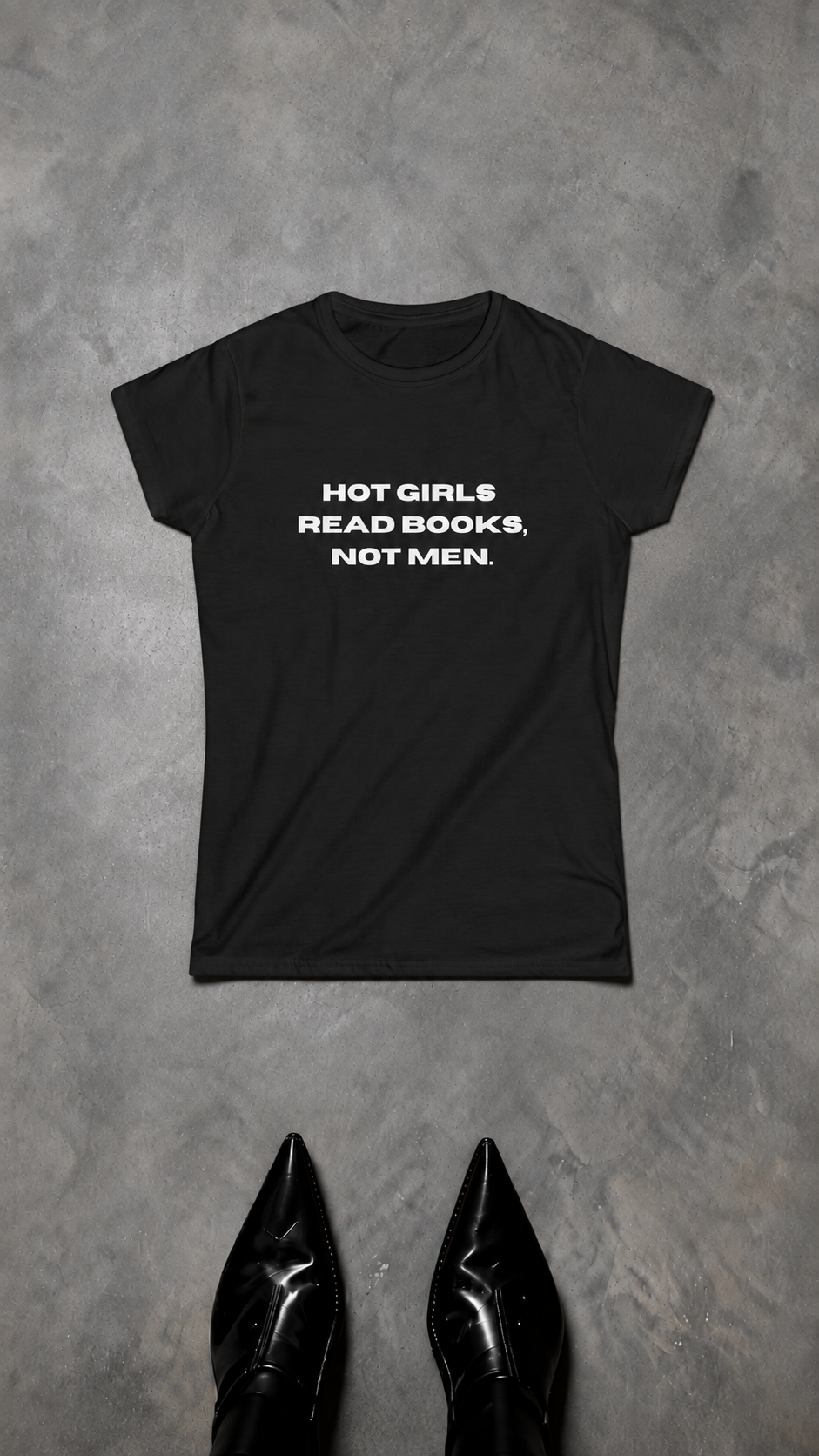 "HOT GIRLS READ BOOKS NOT MEN" WOMEN